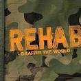 Rehab - Graffiti the World