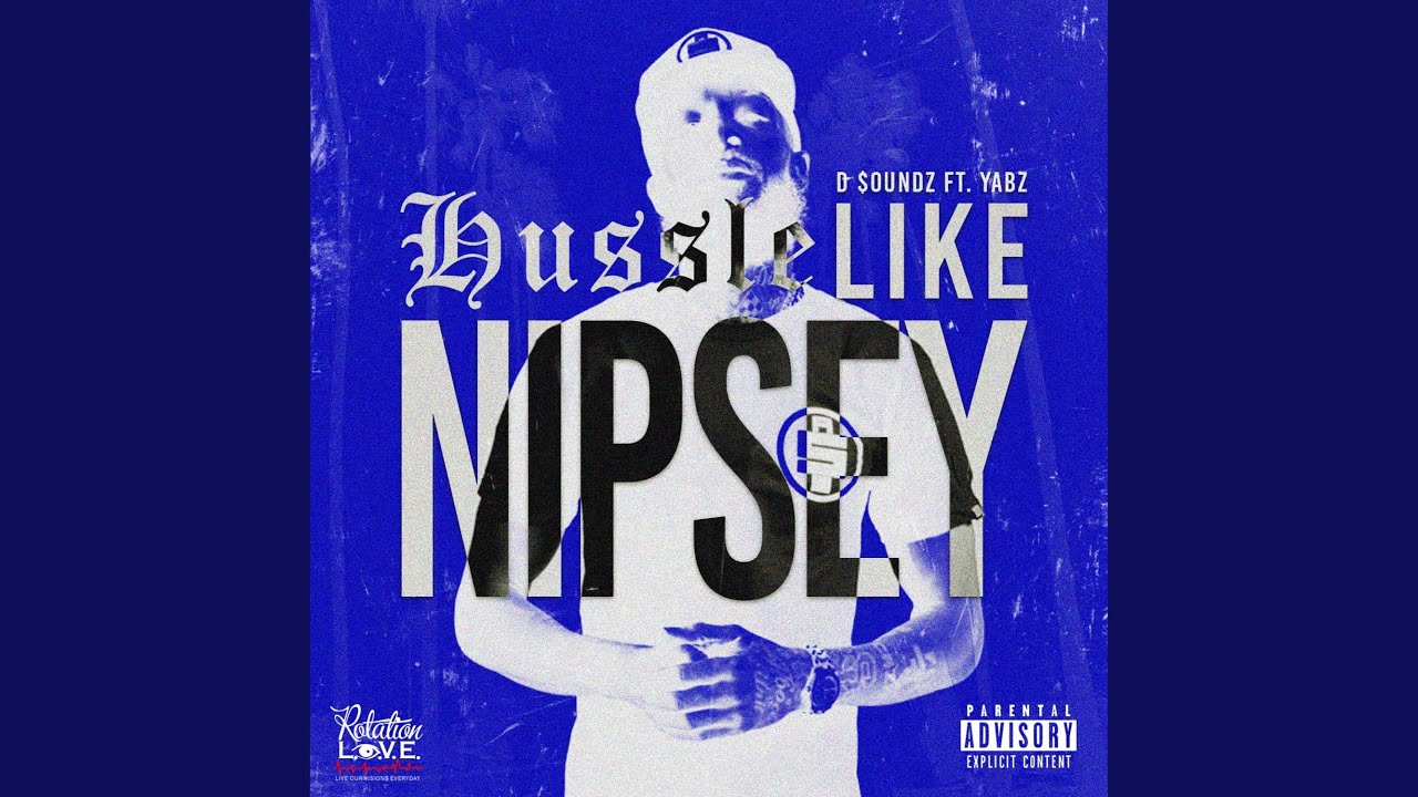 D $oundz - Hussle Like Nipsey (feat. Yabz)