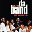 Da Band - Too Hot for T.V.