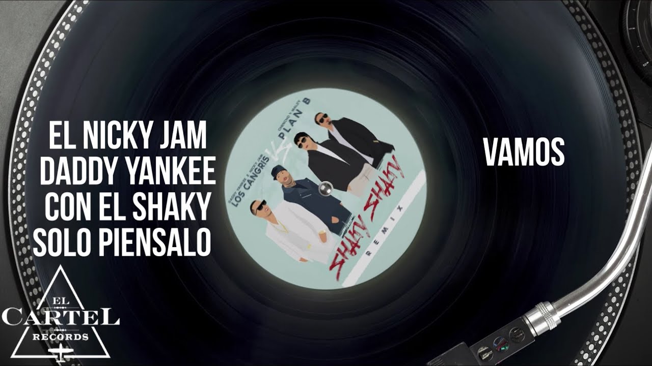 Daddy Yankee, Plan B and Nicky Jam - Shaky Shaky [Remix]