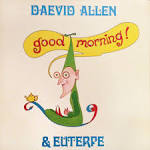 Daevid Allen - Good Morning [Bonus Track]