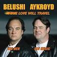Dan Aykroyd - Have Love Will Travel