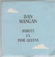 Dan Mangan - Robots vs. Indie Queens