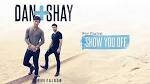 Dan + Shay - Show You Off