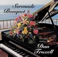 Dan Troxell - Serenade Bouquet