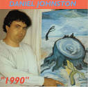 Daniel Johnston - 1990 [Bonus Tracks]
