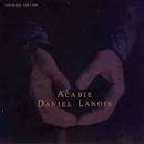 Daniel Lanois - Acadie: Goldtop Edition [Bonus Tracks]