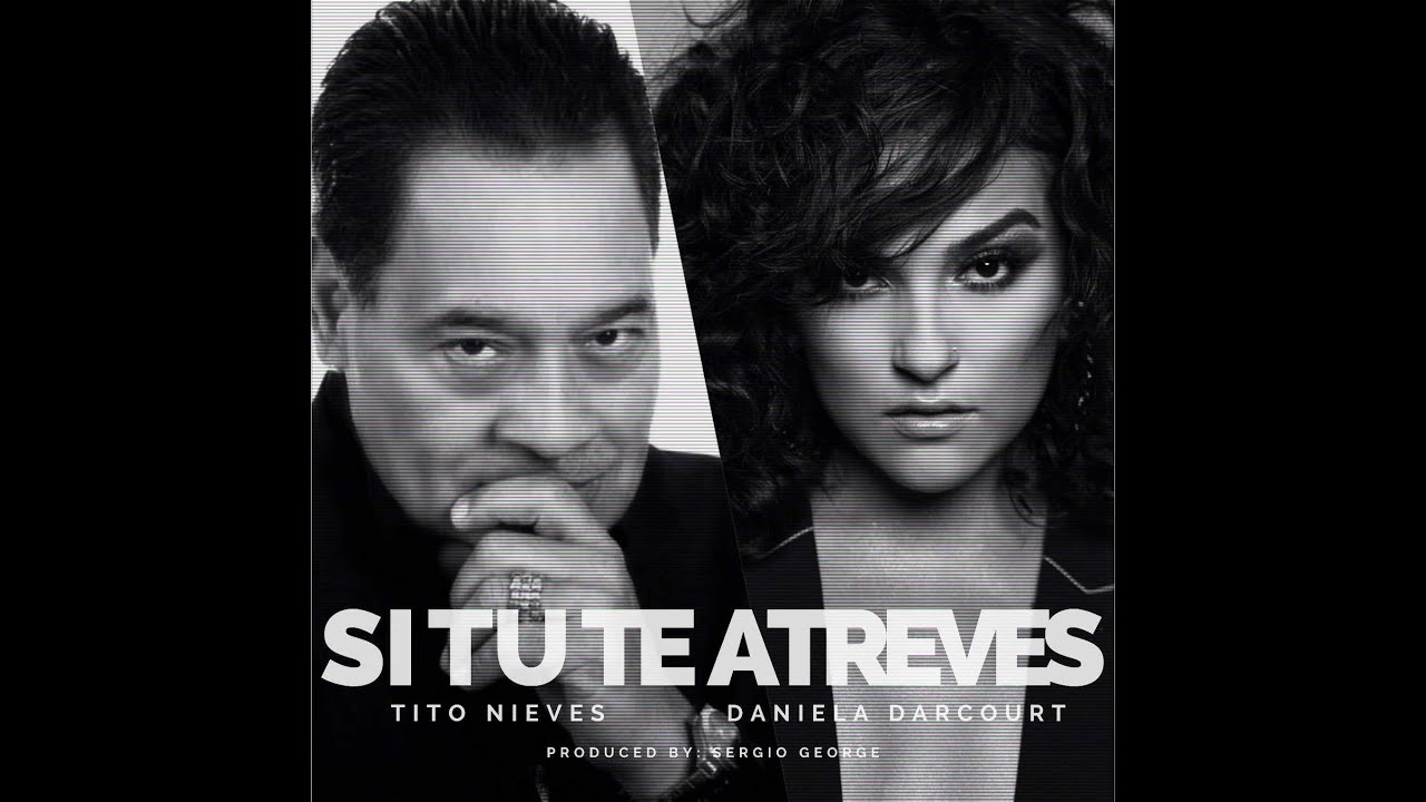 Daniela Darcourt and Tito Nieves - Si Tú Te Atreves