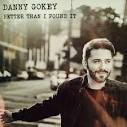 Danny Gokey - Better Than I Found It