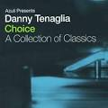 Danny Tenaglia - Choice: A Collection of Classics [Azuli]