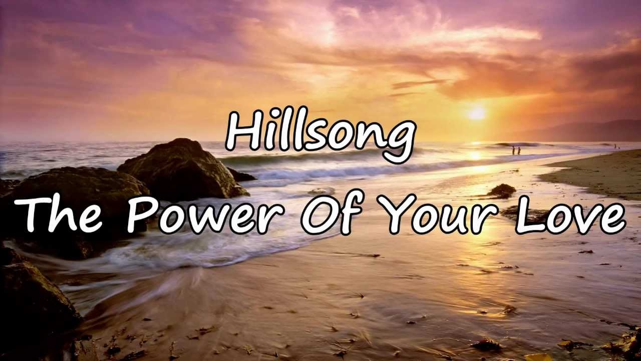 Darlene Zschech, Dr. David Evans and Hillsong - The Power of Your Love