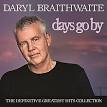 Daryl Braithwaite - Days Go By: The Definitive Greatest Hits Collection