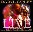 Daryl Coley - Beyond the Veil: Live at Bobby Jones Gospel XIII
