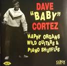 Dave "Baby" Cortez - Happy Organs Wild Guitars & Piano Shuffles