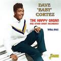 Dave "Baby" Cortez - The Happy Organ and Other Great Recordings 1956-1961