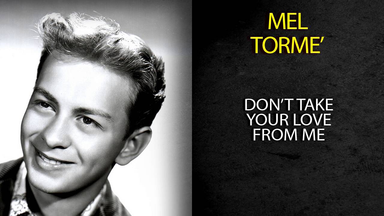 Dave Barbour Four and Mel Tormé - Don't Take Your Love from Me