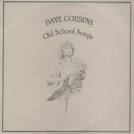 Dave Cousins - Old School Songs