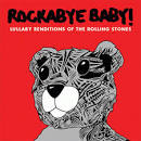 Rockabye Baby! - Rockabye Baby! Lullaby Renditions of the Rolling Stones