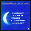 David Friesen - Remembering the Moment