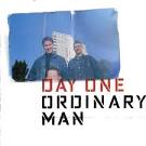 Day One - Ordinary Man