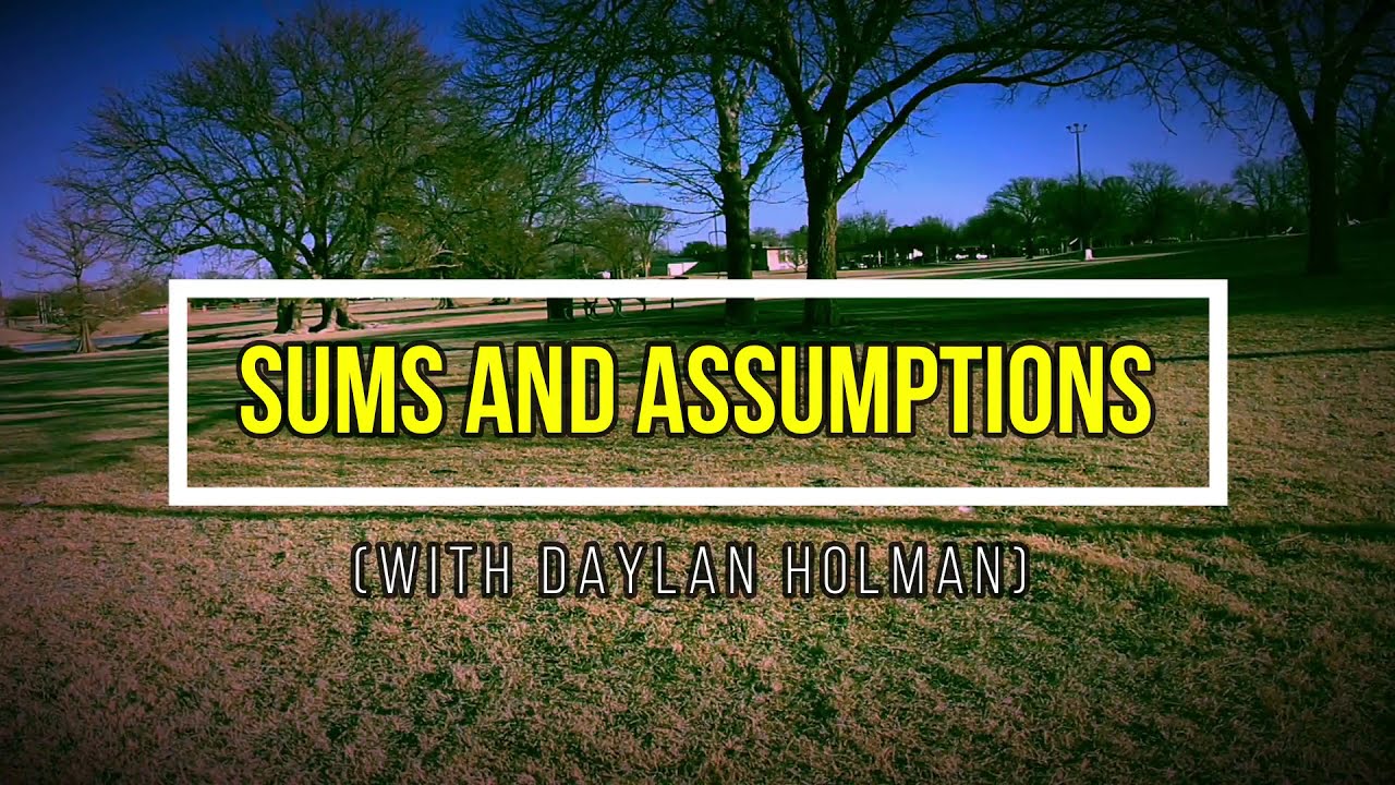 Sums and Assumptions (feat. Daylan Holman)