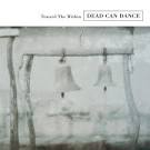 Dead Can Dance - Toward the Within