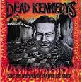 Dead Kennedys - Give Me Convenience or Give Me Death