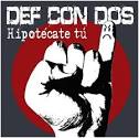 Def Con Dos - Hipotécate Tú