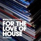 Defected Presents for the Love of House, Vol. 6