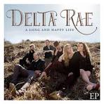 Delta Rae - A Long and Happy Life
