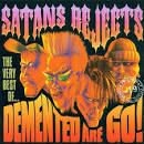 Demented Are Go - Satan's Rejects: The Very Best of Demented Are Go