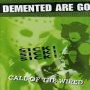Demented Are Go - Sick Sick Sick/Call of the Wired