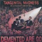 Demented Are Go - Tangenital Madness