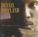 Dennis Rowland - Rhyme, Rhythm & Reason