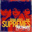 Diana Ross & the Supremes - The Ultimate Collection: Diana Ross & The Supremes