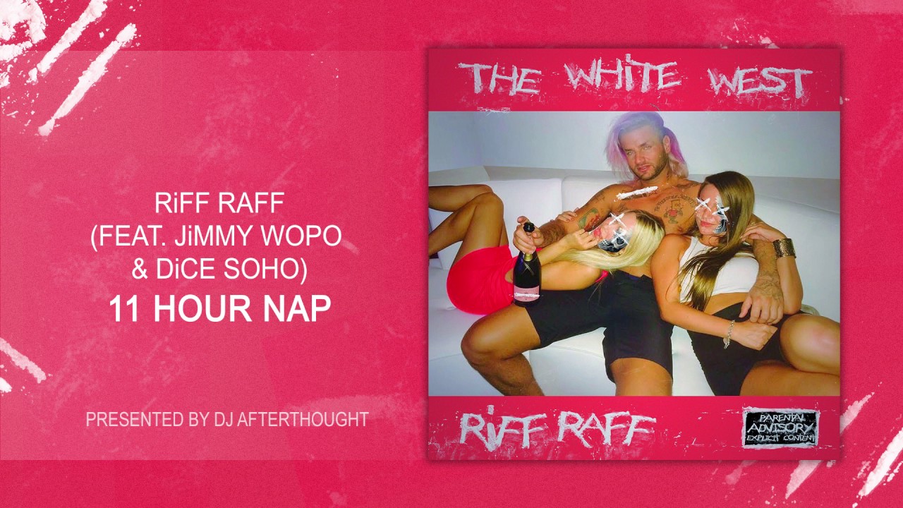 Dice Soho, Jimmy Wopo and Riff Raff - 11 Hour Nap