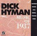 Dick Hyman - Music of 1937 (Maybeck Recital Hall Series, Vol. 3)