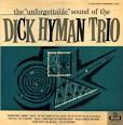 Dick Hyman - The Unforgettable Sound of the Dick Hyman Trio