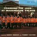 Changing the Jazz at Buckingham Palace