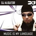 DJ Alligator - Music Is My Language