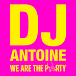 DJ Antoine - We Are the Party