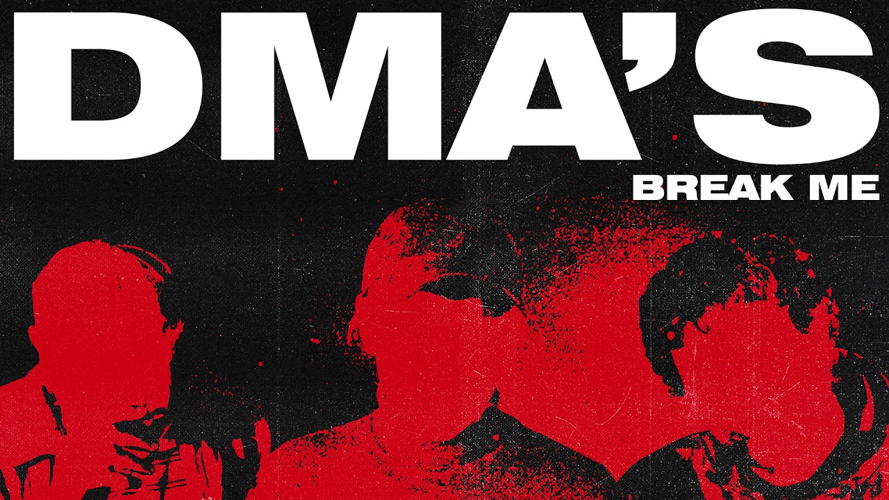 DMA's - Break Me