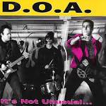 D.O.A. - It's Not Unusual...But It Sure Is Ugly!