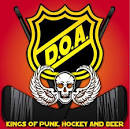 D.O.A. - Kings of Punk, Hockey and Beer