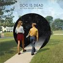Dog Is Dead - All Our Favourite Stories [Deluxe Edition]