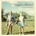 Dog Is Dead - Glockenspiel Song