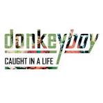 Donkeyboy - Caught in a Life