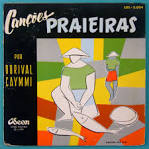 Dorival Caymmi - Cancoes Praieras/Sambas de Caymmi