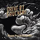 Drive-By Truckers - Brighter Than Creation's Dark