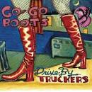 Drive-By Truckers - Go-Go Boots